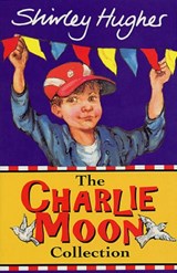 The Charlie Moon Collection - Shirley Hughes - 9781849417938