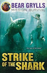 Mission Survival 6: Strike of the Shark - Bear Grylls - 9781849418362