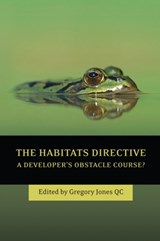 The Habitats Directive - GREGORY (FRANCIS TAYLOR BUILDING,  UK) Jones KC - 9781849462938