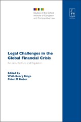 Legal Challenges in the Global Financial Crisis - PROFESSOR WOLF-GEORG (UNIVERSITY OF OXFORD,  UK) Ringe ; Professor Dr Peter M Huber - 9781849464390