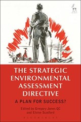 The Strategic Environmental Assessment Directive - GREGORY (FRANCIS TAYLOR BUILDING,  UK) Jones KC ; Dr Eloise Scotford - 9781849466332