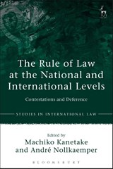 The Rule of Law at the National and International Levels - Machiko Kanetake ; Professor Andre Nollkaemper - 9781849466677