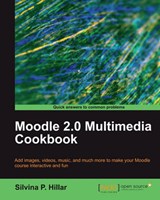 Moodle 2.0 Multimedia Cookbook - Hillar, Silvina P. - 9781849514705