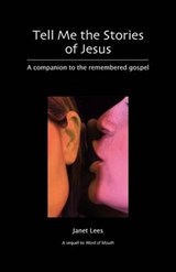 Tell Me the Stories of Jesus - Janet Lees - 9781849521871