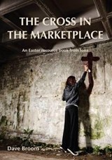 The Cross in the Marketplace - Dave Broom - 9781849522946