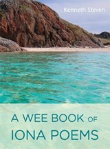 A Wee Book of Iona Poems - Kenneth Steven - 9781849524230