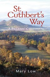 St Cuthbert's Way - 2019 edition - Mary Low - 9781849526432