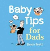 Baby Tips for Dads - BRETT,  Simon - 9781849532839