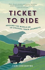 Ticket to Ride - Tom Chesshyre - 9781849538268