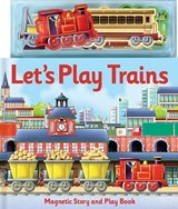 Magnetic Let's Play Trains - HOPGOOD,  Sally - 9781849561129