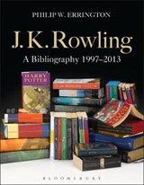 J.K. Rowling: A Bibliography 1997-2013 - ERRINGTON,  Philip W. (Sotheby's, UK) - 9781849669740