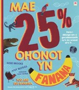 Mae 25% Ohonot yn Fanana / You Are 25% Banana - Susie Brooks - 9781849676373