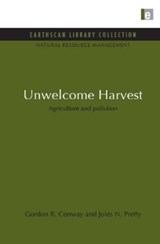 Unwelcome Harvest - Gordon R. Conway ; Jules N. Pretty - 9781849710213