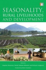 Seasonality, Rural Livelihoods and Development - STEPHEN (UNIVERSITY OF SUSSEX,  England Institute of Development Studies, University of Sussex, UK) Devereux ; Rachel (University of Sussex, England Institute of Development Studies, University of Sussex, UK) Sabates-Wheeler ; Richard Longhurst - 9781849713252