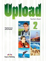 Upload 2 Teacher's Book (Turkey) - Virginia Evans; Jenny Dooley - 9781849749367