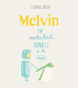 Melvin: The Luckiest Monkey in the World - Claudia Boldt - 9781849760867