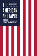 The American Art Tapes: - JONES,  John ; Jones, Nicolette - 9781849767576