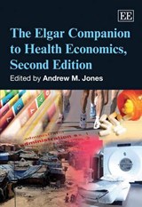 The Elgar Companion to Health Economics, Second Edition - Andrew M. Jones - 9781849802673