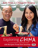 Exploring China: A Culinary Adventure - Ching-He Huang ; Ken Hom - 9781849904988