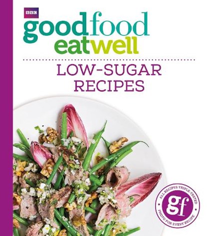 Good Food Eat Well: Low-Sugar Recipes, Good Food Guides - Paperback - 9781849909006