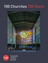 100 Churches 100 Years - Twentieth Century Society - 9781849945141