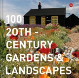 100 20th-Century Gardens and Landscapes - Twentieth Century Society - 9781849945295