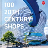 100 20th-Century Shops - Twentieth Century Society - 9781849947701