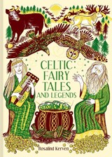 Celtic Fairy Tales and Legends - Rosalind Kerven - 9781849948500