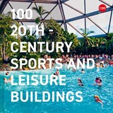 100 20th-Century Sports and Leisure Buildings - Twentieth Century Society - 9781849949408
