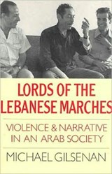 Lords of the Lebanese Marches - Michael Gilsenan - 9781850430995
