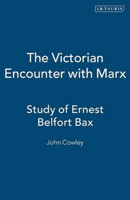 The Victorian Encounter with Marx, John Cowley - Gebonden - 9781850436010