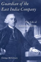Guardian of The East India Company - George (Independent Writer and Scholar.) McGilvary - 9781850438564