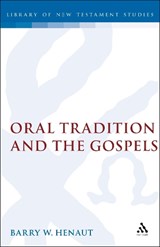 Oral Tradition and the Gospels - Barry Henaut - 9781850754077