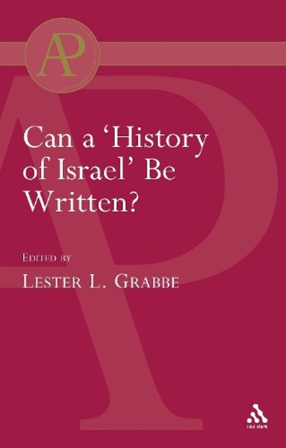 Can a 'History of Israel' Be Written?, DR. LESTER L. (UNIVERSITY OF HULL,  UK) Grabbe - Gebonden - 9781850756699
