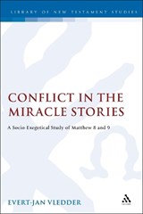 Conflict in the Miracle Stories - Evert-Jan Vledder - 9781850756996