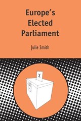 Europe's Elected Parliament - Julie Smith - 9781850759997