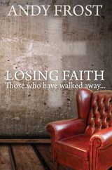Losing Faith: Those who Have Walked Away - FROST,  Andy - 9781850788799