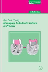 Managing Endodontic Failure in Practice - Bun San Chong - 9781850973096
