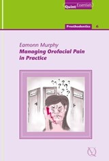 Managing Orofacial Pain in Practice - Eamonn Murphy - 9781850973287