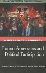 Latino Americans and Political Participation - Sharon Ann Navarro ; Armando Xavier Mejia - 9781851095230
