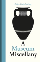 Museum Miscellany, A - Claire Cock-Starkey - 9781851245116
