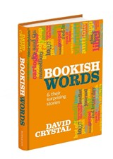 Bookish Words & their Surprising Stories - David Crystal - 9781851246519