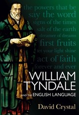 William Tyndale and the English Language - David Crystal - 9781851246656