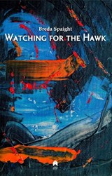 Watching for the Hawk - Breda Spaight - 9781851323043