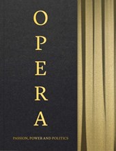 Opera: passion, power and politics