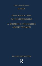 Maude by Christina Rossetti, On Sisterhoods and A Woman's Thoughts About Women By Dinah Mulock Craik - Christina Rossetti - 9781851960279
