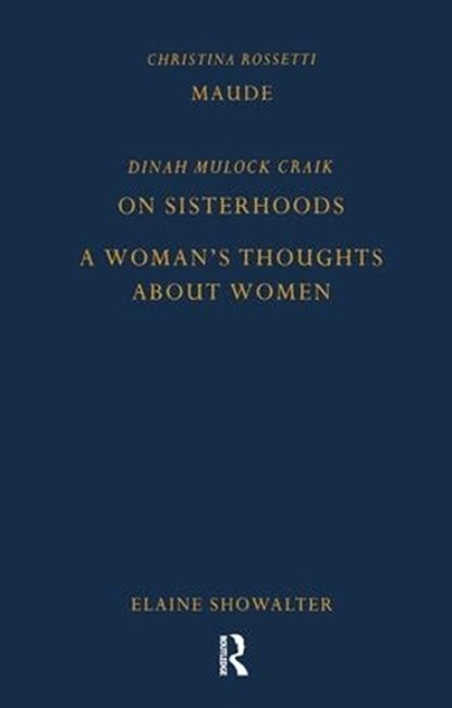 Maude by Christina Rossetti, On Sisterhoods and A Woman's Thoughts About Women By Dinah Mulock Craik, Christina Rossetti - Gebonden - 9781851960279