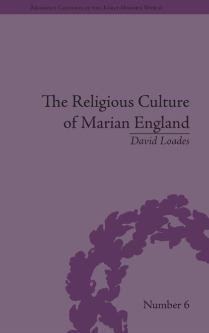 The Religious Culture of Marian England, David Loades - Gebonden - 9781851969210