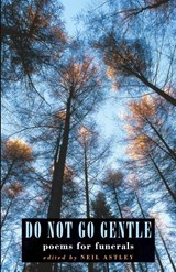 Do Not Go Gentle - Neil Astley - 9781852246358