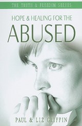 Hope and Healing for the Abused - Paul Griffin ; Liz Griffin - 9781852404802